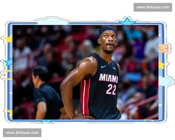 迈阿密热火重塑王朝之路新赛季阵容化学反应全解析冲击总冠军前景展望